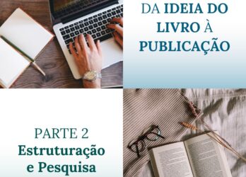 Da ideia do livro à publicação – Estruturação e Pesquisa