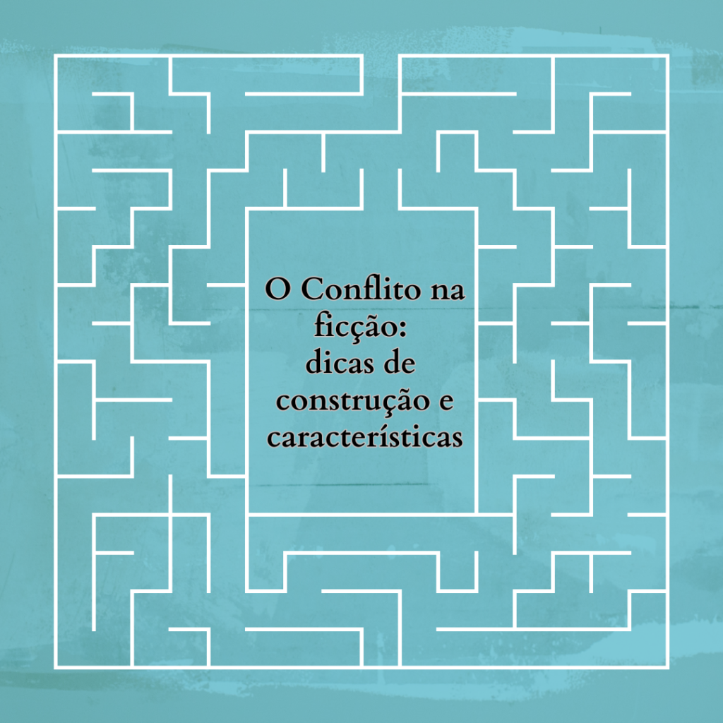 O Conflito na ficção: dicas de construção e características