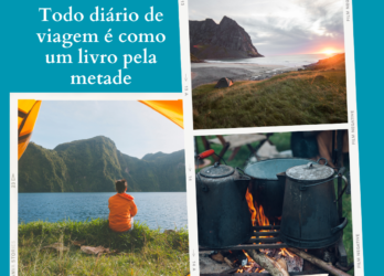 Todo diário de viagem é como um livro pela metade