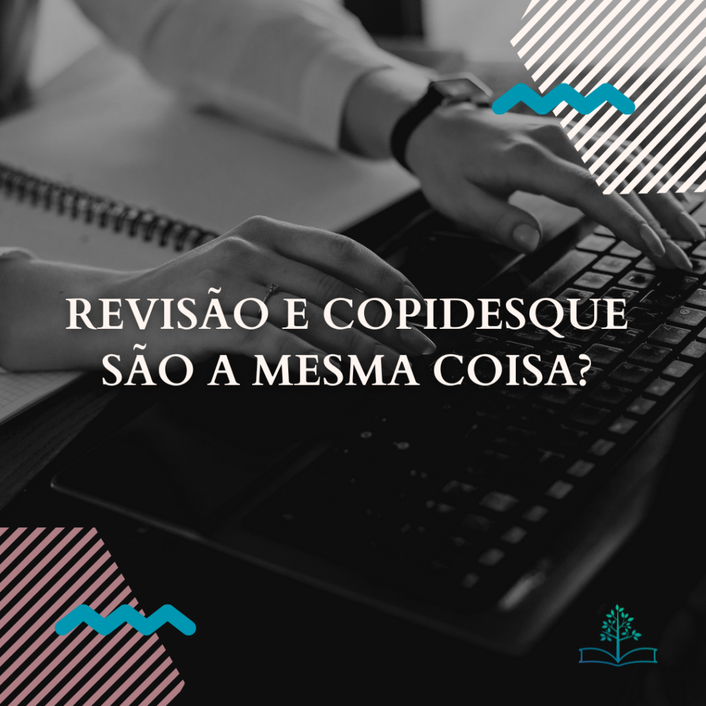 Revisão e Copidesque são a mesma coisa? Revisão e Copidesque são a mesma coisa?
