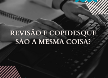 Revisão e Copidesque são a mesma coisa?